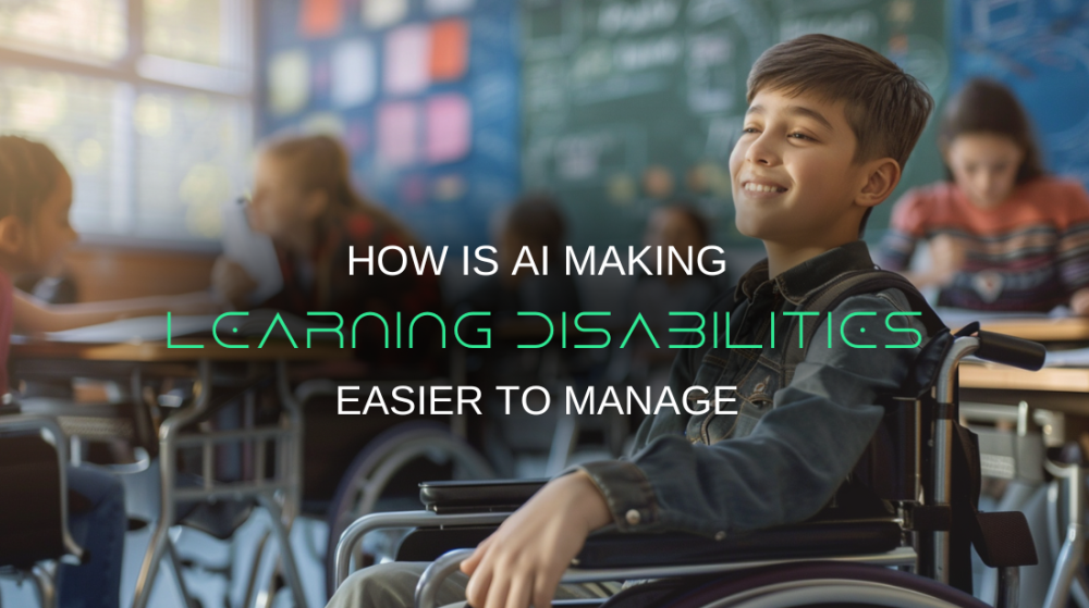 How AI is Making Learning Disabilities Easier to Manage at Home