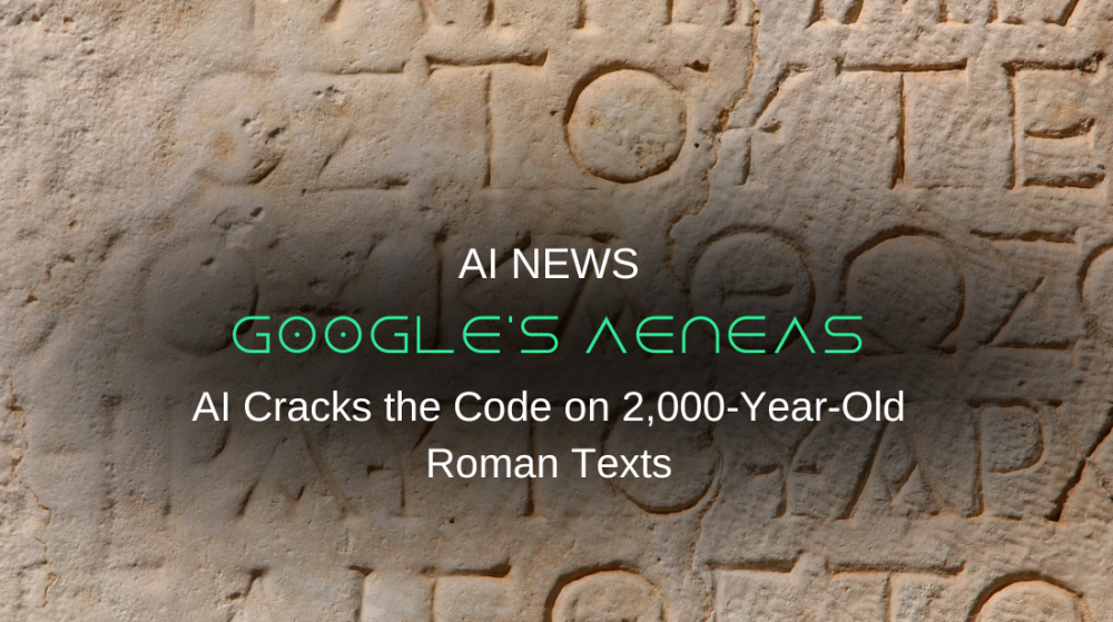 Google's Aeneas AI Cracks the Code on 2,000-Year-Old Roman Texts