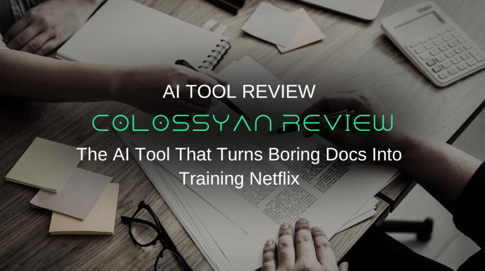 Colossyan Review: The AI Tool That Turns Boring Docs Into "Training Netflix"
