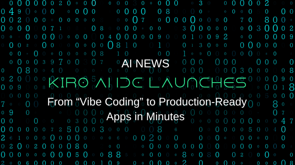  Kiro AI IDE Launches : From &ldquo;Vibe Coding&rdquo; to Production-Ready Apps in Minutes