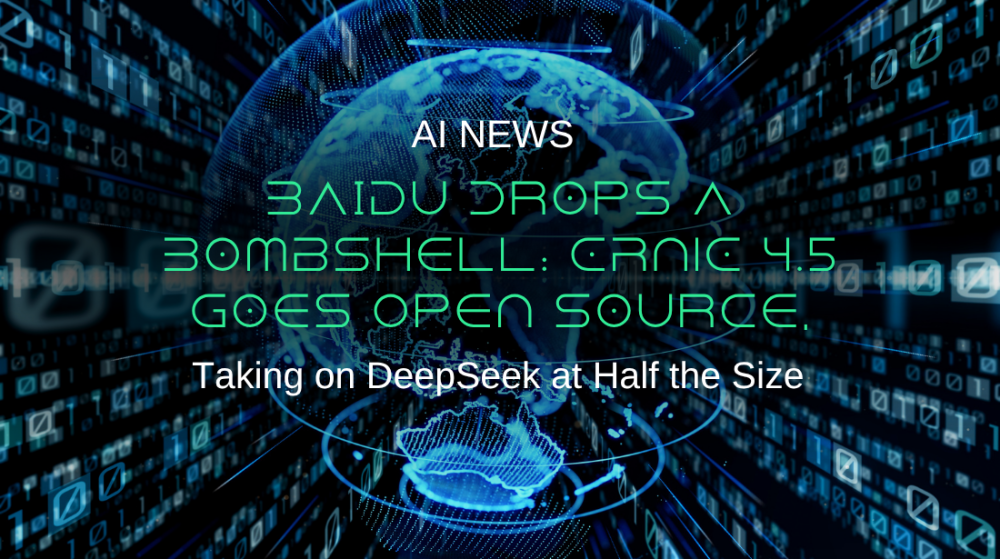 Baidu Drops a Bombshell: ERNIE 4.5 Goes Open Source, Taking on DeepSeek at Half the Size