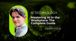 Mastering AI in the Workplace: The Complete Guide 